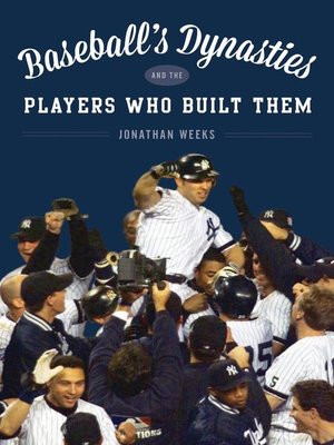 cover image of Baseball's Dynasties and the Players Who Built Them